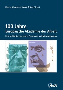 100 Jahre Europäische Akademie der Arbeit